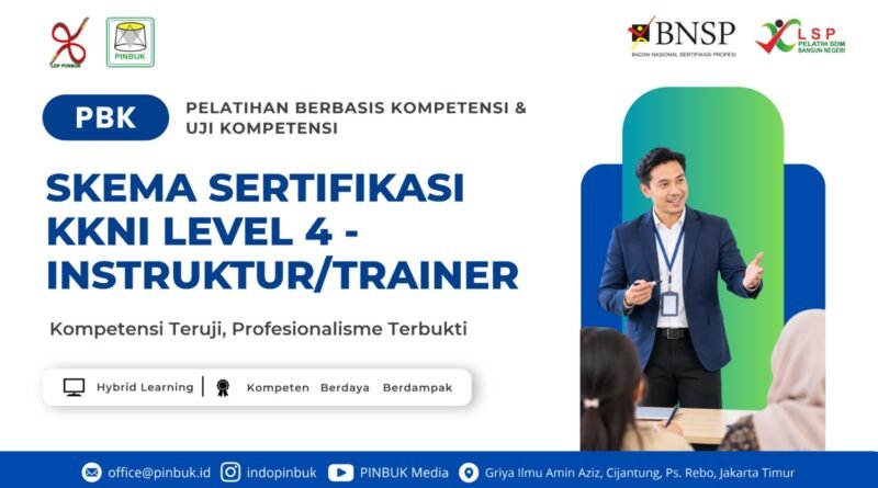 PINBUK Indonesia Selenggarakan Pelatihan Berbasis Kompetensi KKNI Level 4 bagi Instruktur dan Trainer